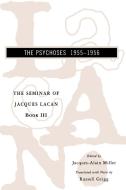The Seminar of Jacques Lacan: The Psychoses di Jacques Lacan edito da W W NORTON & CO