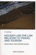 Holiday Law di David Grant, Stephen Mason edito da Sweet & Maxwell Ltd