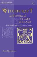 Witchcraft in Tudor and Stuart England di Alan Macfarlane edito da Routledge