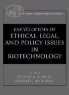 The Encyclopedia Of Ethical, Legal, And Policy Issues In Biotechnology edito da John Wiley And Sons Ltd
