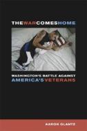 The Washington's Battle Against America's Veterans di Aaron Glantz edito da University Of California Press