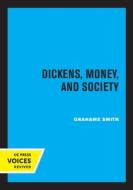 Dickens, Money, And Society di Grahame Smith edito da University Of California Press