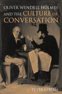 Oliver Wendell Holmes and the Culture of Conversation di Peter Gibian edito da Cambridge University Press