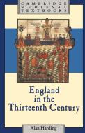 England in the Thirteenth Century di Alan Harding edito da Cambridge University Press