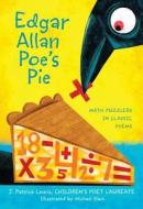 Edgar Allan Poe's Pie: Math Puzzlers in Classic Poems di J. Patrick Lewis edito da HOUGHTON MIFFLIN