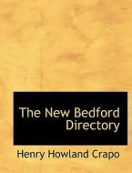 The New Bedford Directory di Henry Howland Crapo edito da Bibliolife
