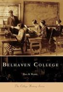 Belhaven College di Paul Waibel edito da ARCADIA PUB (SC)