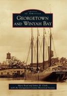 Georgetown and Winyah Bay di Muff Boyd, James H. Clark, Georgetown County Historical Society edito da ARCADIA PUB (SC)