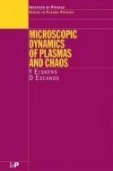 Microscopic Dynamics of Plasmas and Chaos di Y. Elskens edito da CRC Press