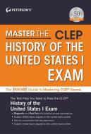 Master The(tm) Clep(c) History of the United States I Exam edito da Peterson's