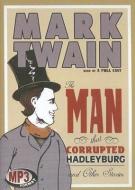 The Man That Corrupted Hadleyburg: And Other Stories di Mark Twain edito da Blackstone Audiobooks