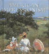 American Impressionism di William H. Gerdts edito da ABBEVILLE PR