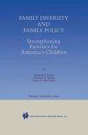 Family Diversity and Family Policy: Strengthening Families for America's Children di Richard M. Lerner, Laurie D. McCubbin, Elizabeth E. Sparks edito da Springer US