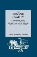 The Boone Family di Ella Hazel Atterbury Spraker, Hazel A. Spraker edito da Genealogical Publishing Company