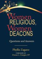Women Religious Women Deacons di Phyllis Zagano edito da Paulist Press