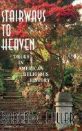 Stairways To Heaven di Robert Fuller edito da INGRAM PUBLISHER SERVICES US