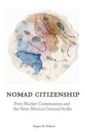 Nomad Citizenship di Eugene W. Holland edito da University of Minnesota Press