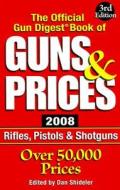 The Official "gun Digest" Book Of Guns And Prices edito da F&w Publications Inc