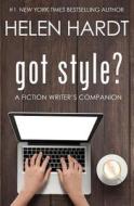 Got Style?: A Fiction Writer's Companion di Helen Hardt edito da Helen Hardt, LLC