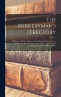 The Nurseryman's Directory di Anonymous edito da Legare Street Press