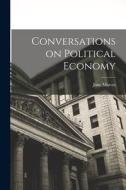 Conversations on Political Economy di Jane Marcet edito da LEGARE STREET PR