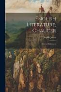 English Literature; Chaucer: Selected References di Jewett Sophie edito da LEGARE STREET PR