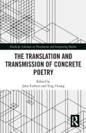 The Translation And Transmission Of Concrete Poetry edito da Taylor & Francis Ltd