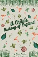 A Child's History of England di Charles Dickens edito da Sheba Blake Publishing