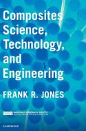 Composites Science, Technology, And Engineering di Frank R. Jones, Costas Soutis edito da Cambridge University Press