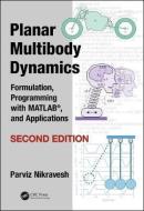 Planar Multibody Dynamics di Parviz  E. Nikravesh edito da Taylor & Francis Ltd