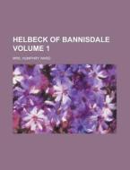Helbeck Of Bannisdale Volume 1 di Humphry Ward edito da Rarebooksclub.com
