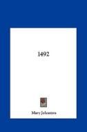 1492 di Mary Johnston edito da Kessinger Publishing