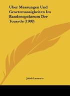 Uber Messungen Und Gesetzmassigkeiten Im Bandenspektrum Der Touerde (1908) di Jakob Lauwartz edito da Kessinger Publishing