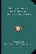 Beschreibung Des Oberamts Heidenheim (1844) edito da Kessinger Publishing