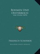 Bohmen Und Oesterreich: Eine Studie (1870) di Friedrich Schonbor edito da Kessinger Publishing