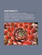 Historycy: Epigraficy, Etruskolodzy, His di R. D. O. Wikipedia edito da Books LLC, Wiki Series