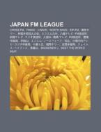 Japan Fm League: Cross Fm, Fm802, J-wave di S. Su Wikipedia edito da Books LLC, Wiki Series