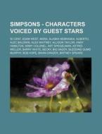 Simpsons - Characters Voiced By Guest St di Source Wikia edito da Books LLC, Wiki Series