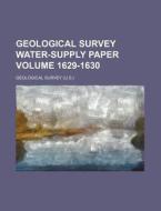 Geological Survey Water-Supply Paper Volume 1629-1630 di Geological Survey edito da Rarebooksclub.com