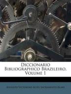 Diccionario Bibliographico Brazileiro, Volume 1 edito da Nabu Press