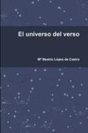 El universo del verso di Mª Beatriz López de castro edito da Lulu.com