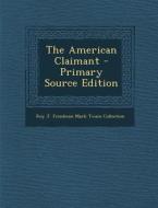 The American Claimant di Roy J. Friedman Mark Twain Collection edito da Nabu Press