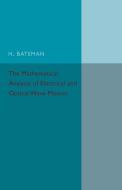 Electrical and Optical Wave-Motion di H. Bateman edito da Cambridge University Press