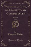 Varieties Of Life, Or Conduct And Consequences, Vol. 3 Of 3 di Unknown Author edito da Forgotten Books