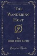 The Wandering Host (classic Reprint) di David Starr Jordan edito da Forgotten Books