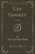 Len Gansett di Opie Percival Read edito da Forgotten Books