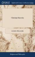 Christian Sincerity di Daniel Williams edito da Gale Ecco, Print Editions