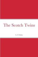 The Scotch Twins di L. F. Perkins edito da Lulu.com