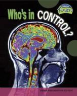 Who's in Control? di Buffy Silverman edito da Raintree