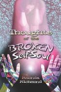 Thoughts Of The Broken Self-soul di Rhonda Richmond edito da Publishamerica